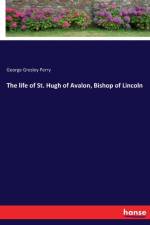 life of St. Hugh of Avalon, Bishop of Lincoln af George Gresley Perry
