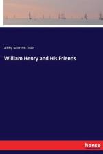 William Henry and His Friends af Abby Morton Diaz