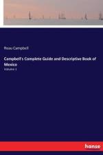Campbell's Complete Guide and Descriptive Book of Mexico af Reau Campbell