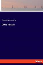 Little Rossie af Thomas Walter Perry
