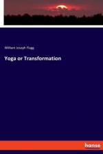 Yoga or Transformation af William Joseph Flagg