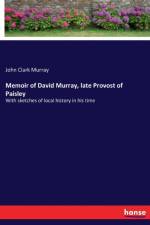 Memoir of David Murray, late Provost of Paisley af John Clark Murray