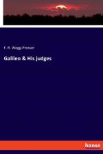 Galileo & His judges af F R Wegg-Prosser