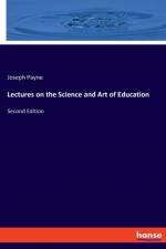 Lectures on the Science and Art of Education