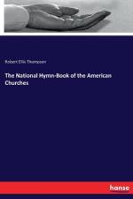 National Hymn-Book of the American Churches af Robert Ellis Thompson