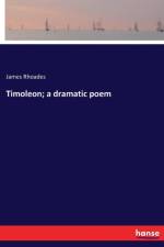 Timoleon; a dramatic poem af James Rhoades