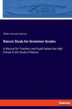 Nature Study for Grammar Grades af Wilbur Samuel Jackman