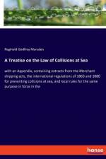 Treatise on the Law of Collisions at Sea af Reginald Godfrey Marsden