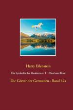 Symbolik der Herdendtiere I Pferd und Rind af Harry Eilenstein
