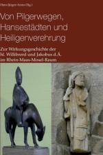 Von Pilgerwegen, Hansestadten und Heiligenverehrung af Hans Jürgen Arens