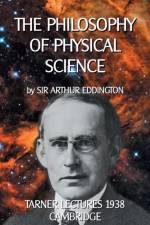 Philosophy of Physical Science af Sir Arthur Eddington