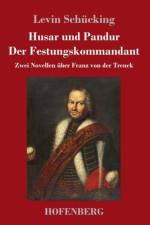 Husar und Pandur / Der Festungskommandant af Levin Schücking