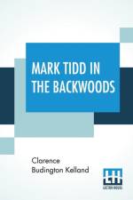 Mark Tidd In The Backwoods af Clarence Budington Kelland