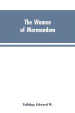 women of Mormondom. af Edward W Tullidge
