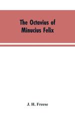 Octavius of Minucius Felix af J H Freese