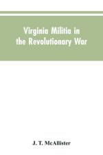 Virginia Militia in the Revolutionary War af J T McAllister