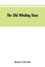 Old Whaling Days af Robert McNab
