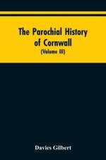 Parochial History of Cornwall af Davies Gilbert