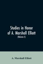 Studies in honor of A. Marshall Elliott (Volume I) af A Marshall Elliott