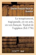Le Temperament, Tragi-Parade, En Un Acte, En Vers Francais. Traduit de l'Egiptien af Charles-François Racot De Grandval