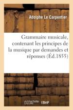 Grammaire musicale, contenant les principes de la musique par demandes et reponses af Le Carpentier-A