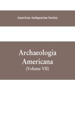 Archaeologia Americana af American Antiquarian Society