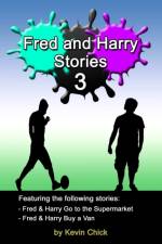 Fred and Harry Stories - 3 af Kevin Chick