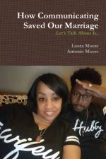 How Communicating Saved Our Marriage af Laura Moore