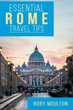 Essential Rome Travel Tips af Rory Moulton