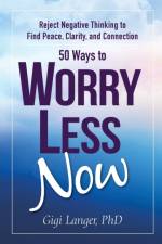 50 Ways to Worry Less Now af Gigi