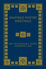 Inspired Poetry Writings af William E. Smith