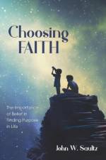 Choosing Faith af John W Saultz