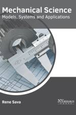 Mechanical Science: Models, Systems and Applications