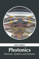 Photonics: Devices, Systems and Sensors