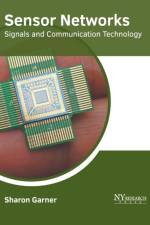 Sensor Networks: Signals and Communication Technology