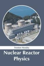 Nuclear Reactor Physics