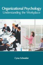 Organizational Psychology: Understanding the Workplace