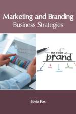 Marketing and Branding: Business Strategies
