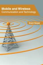 Mobile and Wireless: Communication and Technology
