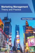 Marketing Management: Theory and Practice