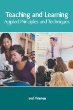 Teaching and Learning: Applied Principles and Techniques