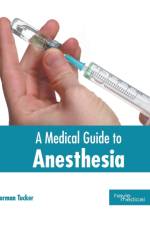 Medical Guide to Anesthesia