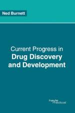 Current Progress in Drug Discovery and Development