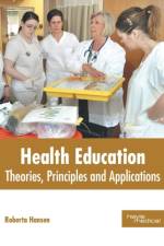 Health Education: Theories, Principles and Applications