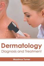 Dermatology: Diagnosis and Treatment
