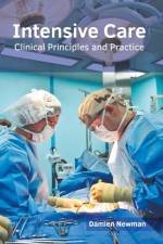 Intensive Care: Clinical Principles and Practice
