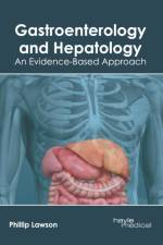 Gastroenterology and Hepatology: An Evidence-Based Approach