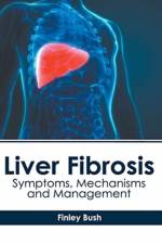 Liver Fibrosis: Symptoms, Mechanisms and Management