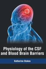 Physiology of the CSF and Blood Brain Barriers