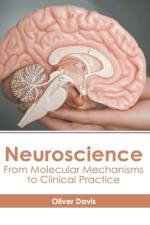 Neuroscience: From Molecular Mechanisms to Clinical Practice